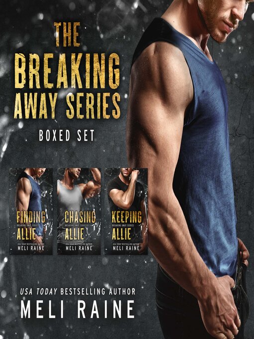 Title details for The Breaking Away Series Boxed Set by Meli Raine - Available